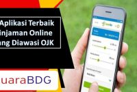 Rekomendasi Aplikasi Pinjaman Online Terbaik Tahun 2024, Diawasi OJK Dan Cepat Cair!