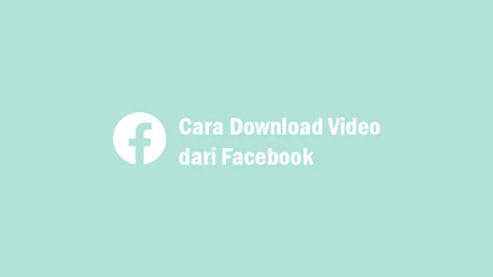 Cara Download Video dari Facebook di HP/PC Tanpa Aplikasi terbaru