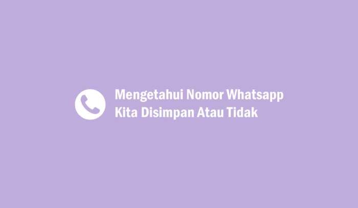 Cara Mengetahui Nomor Whatsapp Kita Disimpan Atau Tidak