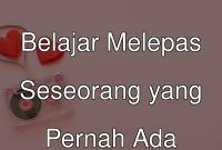 belajar-melepas-seseorang-yang-pernah-ada-79828 Belajar Melepas Seseorang yang Pernah Ada